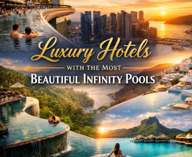 Luxury Hotels with the Most Beautiful Infinity Pools